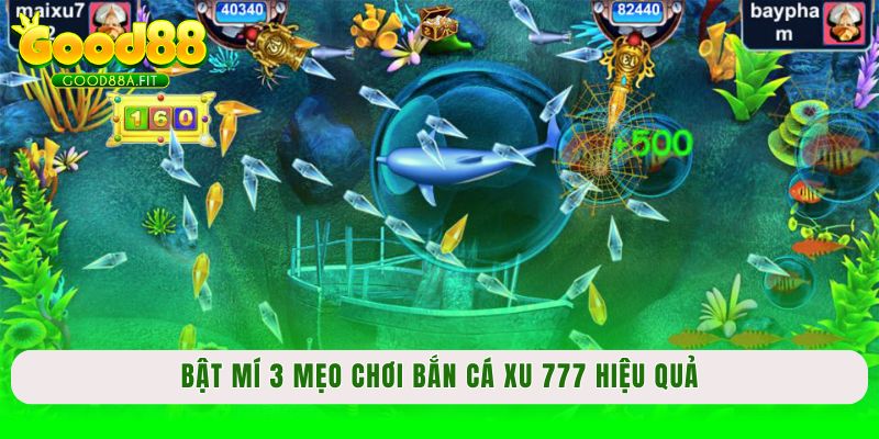 Bật mí 3 mẹo chơi bắn cá xu 777 hiệu quả