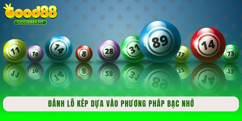 Đánh lô kép dựa vào phương pháp bạc nhớ