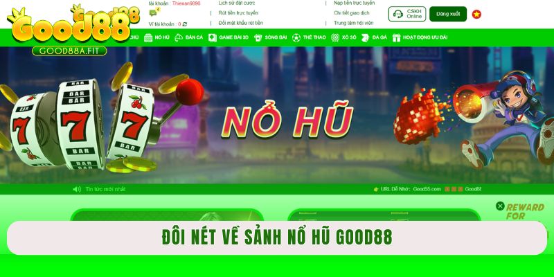 Đôi nét về sảnh nổ hũ Good88