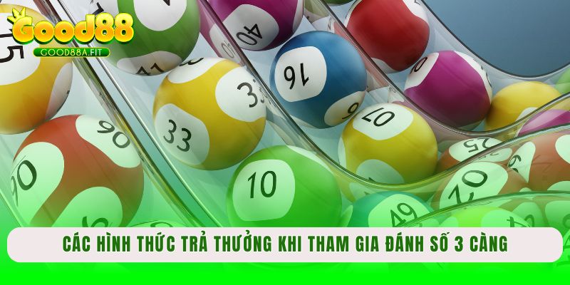 Một vài hình thức trả thưởng khi tham gia đánh số 3 càng